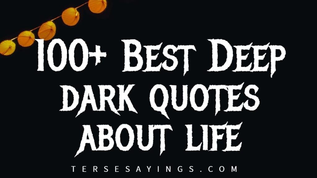 100 Best Deep Dark Quotes About Life