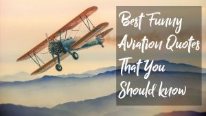 30+ Best Funny Aviation Quotes That You Should know