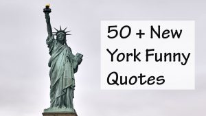 50+ New York Funny Quotes [Amazing]