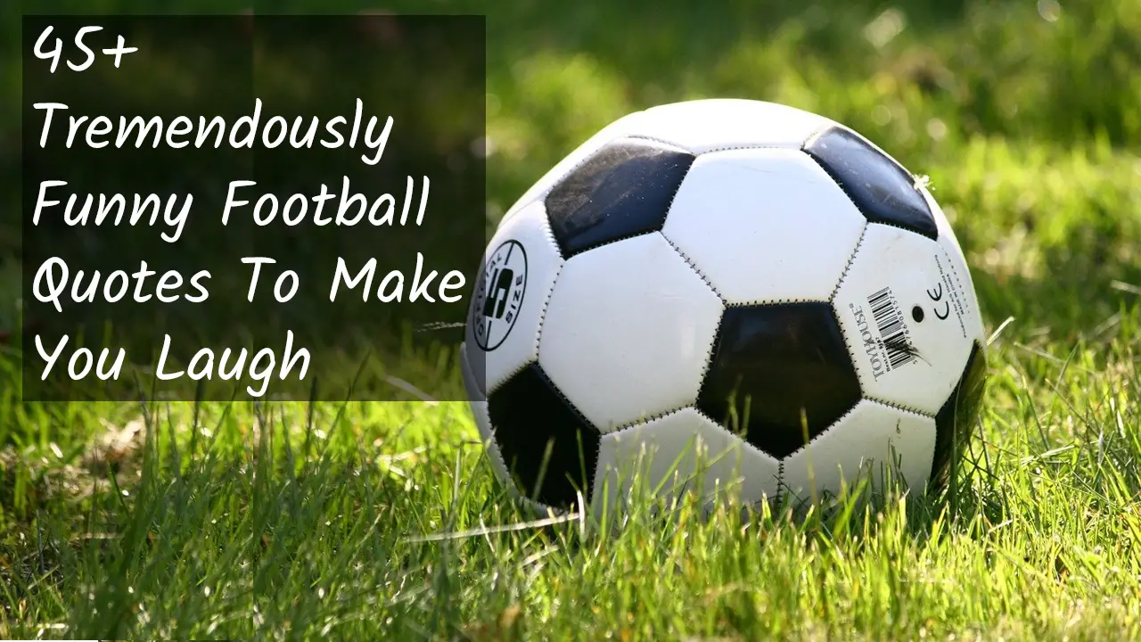 45+ Funny Football Quotes To Make You Laugh