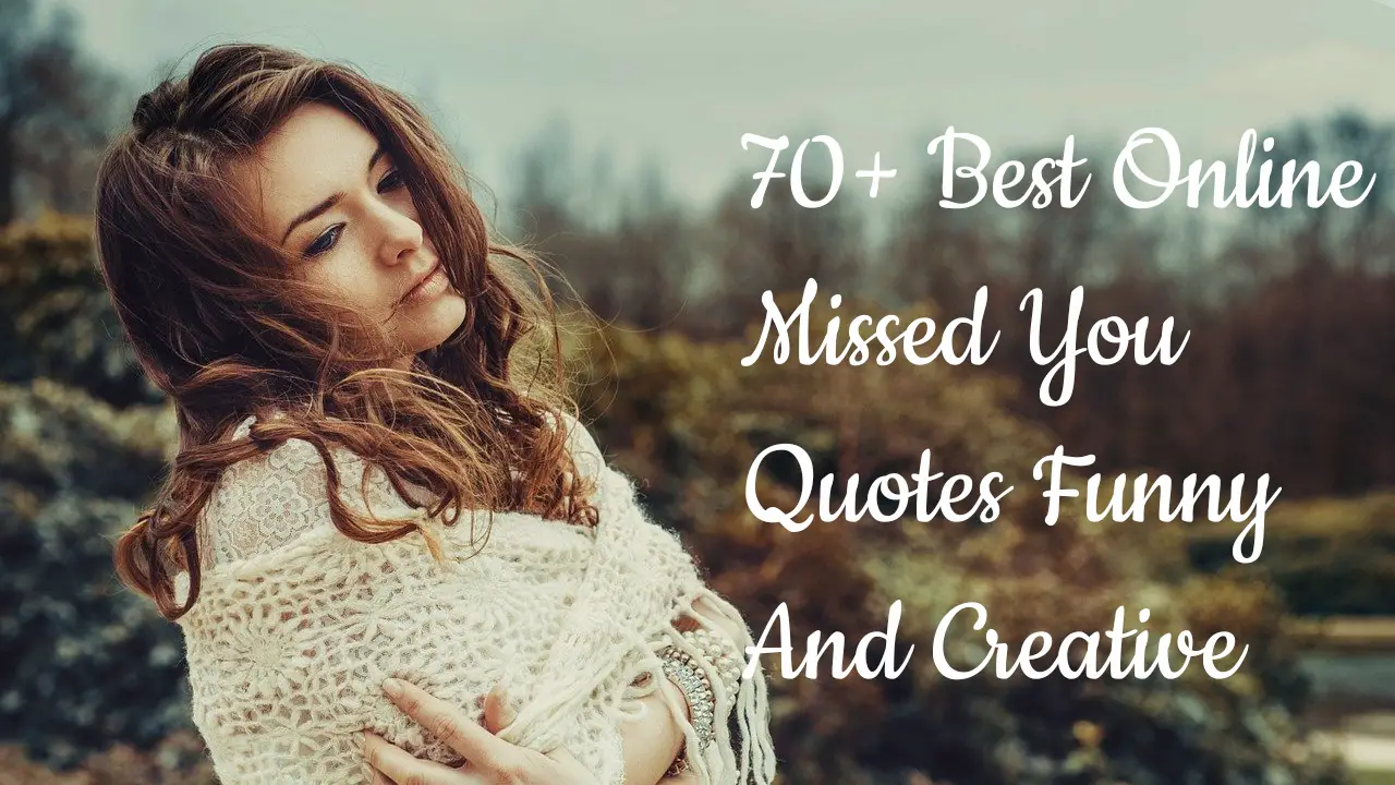 70+ Best Online Missed You Quotes Funny And Creative