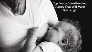 40+ Funny Breastfeeding Quotes That Will Make You Laugh