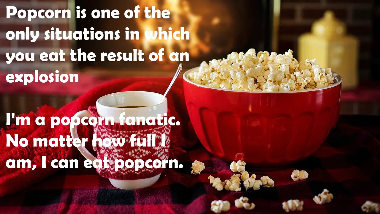 most funny popcorn sayings