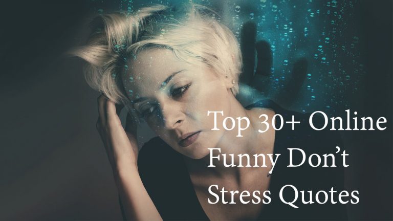 30+ Online Funny Don’t Stress Quotes