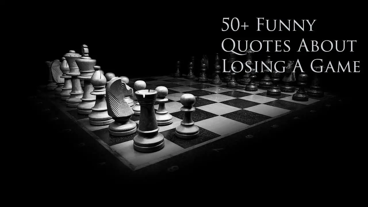 Funny Quotes About Losing A Game