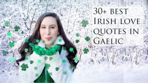30+ best Irish love quotes in Gaelic