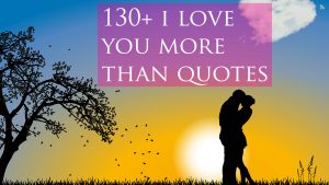 130+ best I love you more than quotes