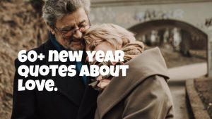 60+ best New Year Quotes about Love