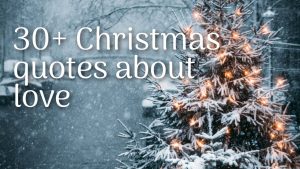 40+ Best Christmas quotes about love