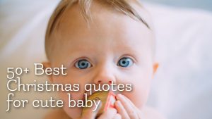 40+ Best Christmas Quotes For Baby