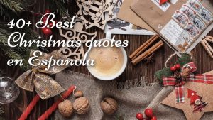 40+ Best Christmas quotes En Espanola