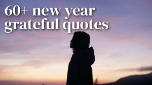 60+ New year grateful quotes