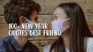 100+ New Year Quotes Best Friend