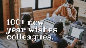 100+ New Year Wishes Colleagues