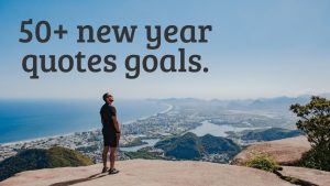 Best 50+ New Year Quotes Goals To Start 2023