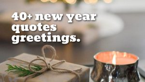 40+ New year quotes greetings