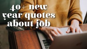 40+ new year quotes job