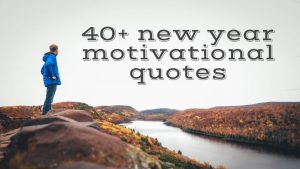 40+ new year motivational quotes