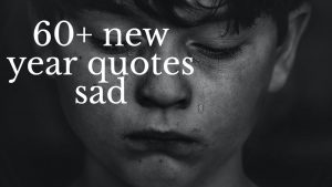 60+ new year quotes sad