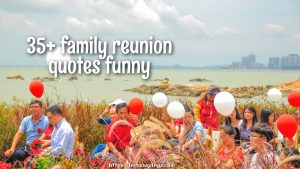 35+ family reunion quotes funny