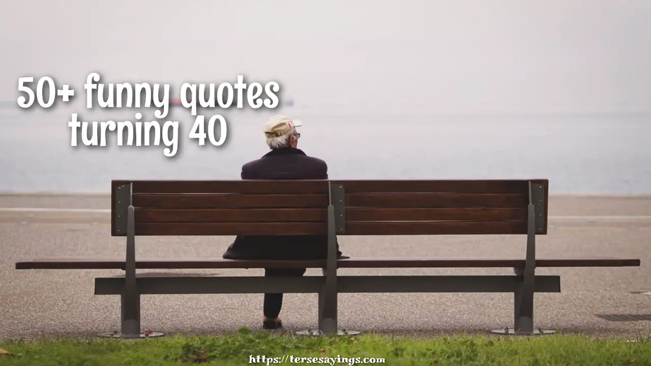 50+ funny quotes turning 40