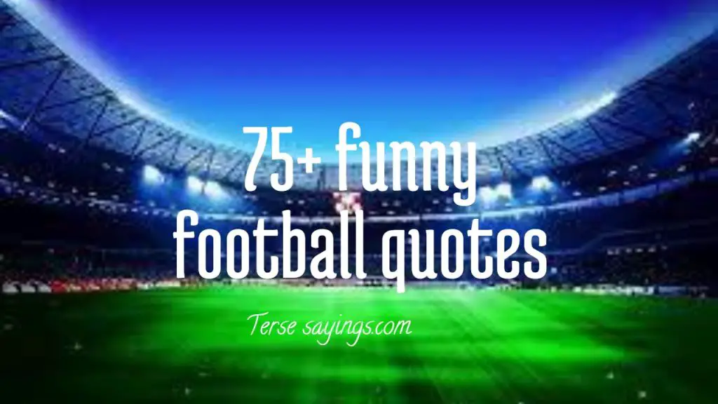 75+ Funny football quotes