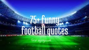 75+ Funny football quotes