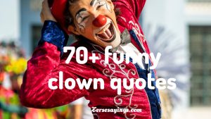 70+ Funny Clown quotes