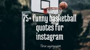 75+ Funny Basketball quotes for instagram