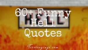 60+Funny Hell Quotes
