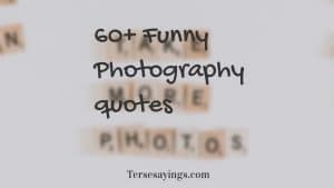 60+ Funny Photography quotes