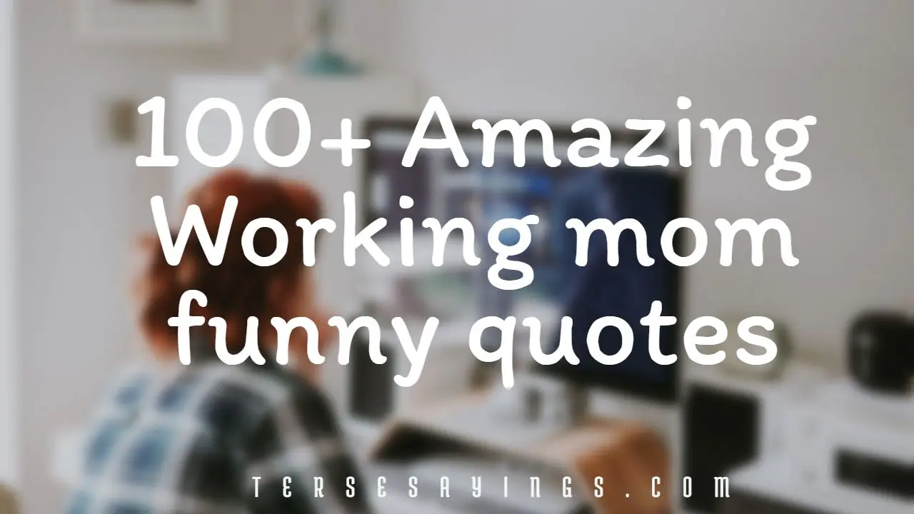 100+ Amazing Working Mom funny quotes
