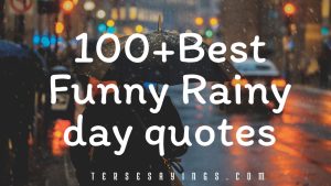 100+Best Funny Rainy day quotes