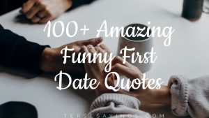 100+ Amazing Funny first date quotes