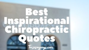 Best Inspirational Chiropractic Quotes