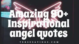 Amazing 90+Inspirational angel quotes