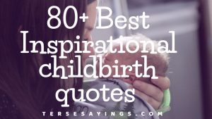 80+ Best Inspirational childbirth quotes