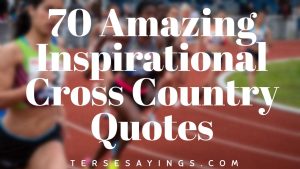 70 Amazing Inspirational Cross Country Quotes