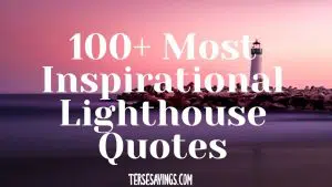 100+ Most Inspirational Lighthouse Quotes