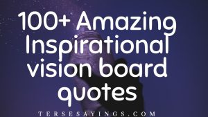 100+ Amazing Inspirational vision board quotes