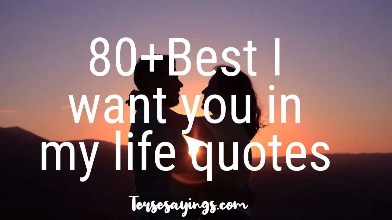 i_want_you_in_my_life_quotes_