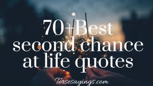 70+ Best second chance at life quotes