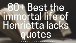 Best the immortal life of Henrietta lacks quotes
