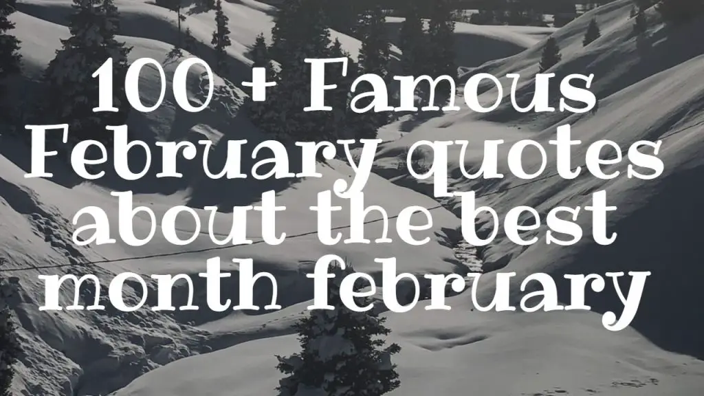 100___famous_february_quotes_about_the_best_month_february