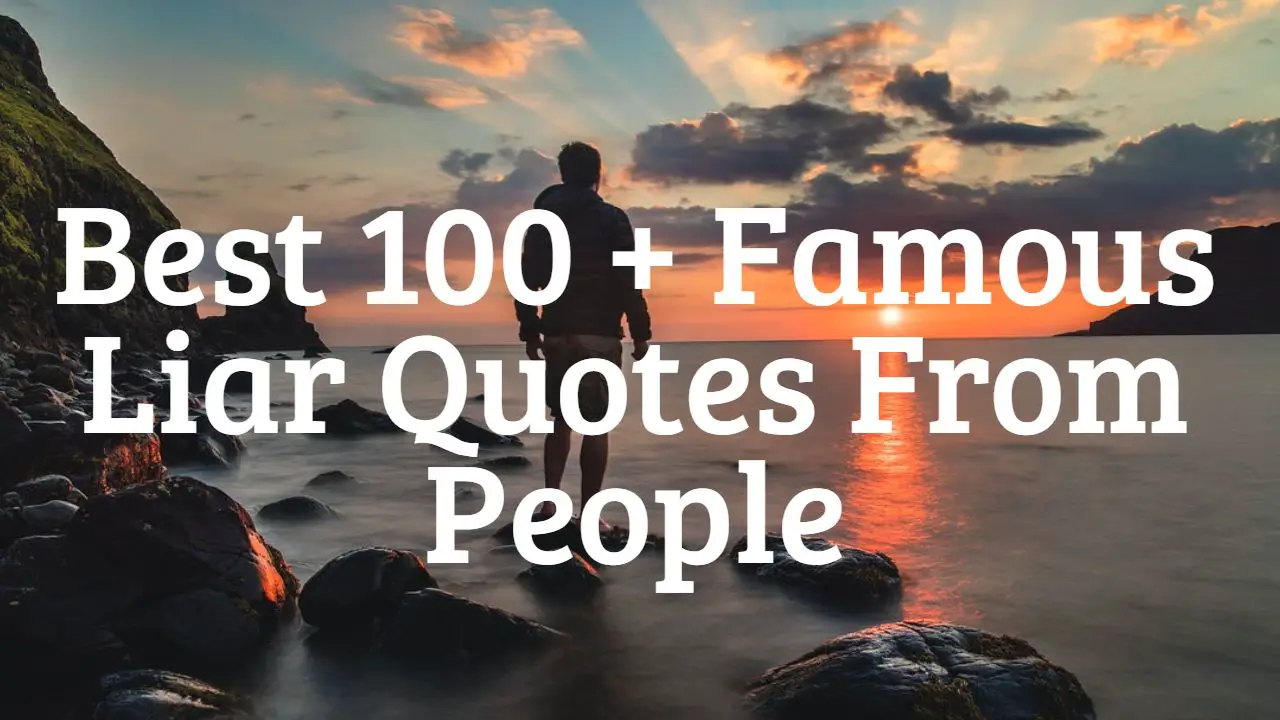 best_100___famous_liar_quotes_from_people