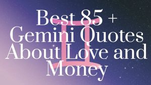 Best 85 + Gemini Quotes About Love and Money
