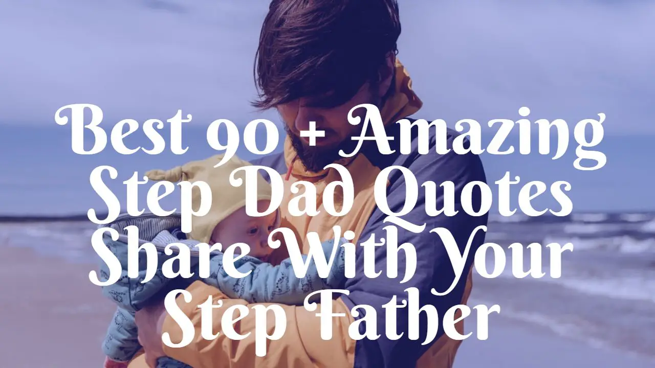 best_90___amazing_step_dad_quotes__share_with_your_step_father