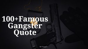 100+ Famous Gangster Quotes