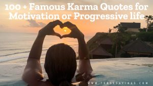 100 + Famous Karma Quotes for Motivation or Progressive life.