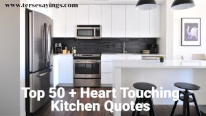 Top 50 + Heart Touching Kitchen Quotes